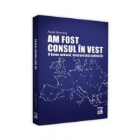 Am fost consul in vest. O lume nebuna, interpretata subiectiv - Aurel Bonciog