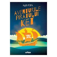 Aventurile piratului Ket - Alis Popa