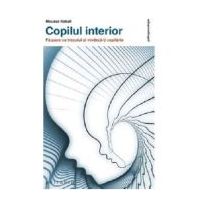 Copilul interior. Fa pace cu trecutul si vindeca-ti copilaria - Moussa Nabati