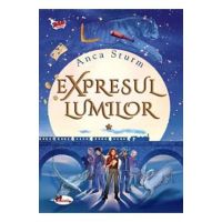 Expresul lumilor Vol.1 - Anca Sturm
