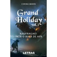 Grand Holiday vol. 1. Naufragiati intr-o bula de aer - Corina Marin