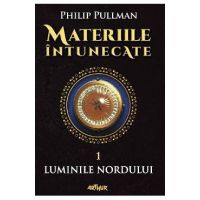 Materiile intunecate Vol.1: Luminile nordului - Philip Pullman