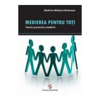 Medierea pentru toti. Teoria si practica medierii - Beatrice Blohorn-Brenneur