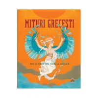 Mituri grecesti. Zeii si eroii din Grecia antica - Federica Bernardo