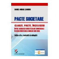 Pacte societare. Clauze, pacte, intelegeri intre asociatii societatilor comerciale in reglementarea Noului Cod Civil - Daniel-Mihail Sandru