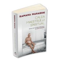 Calea maestrului spiritual - Ramana Maharshi