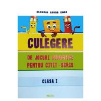Culegere de jocuri didactice pentru citit-scris - Clasa 1 - Claudia Laura Gora, Mirela Elena Leonte