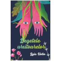 Degetele ursitoarelor - Ligia Hotin