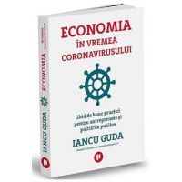 Economia in vremea coronavirusului - Iancu Guda