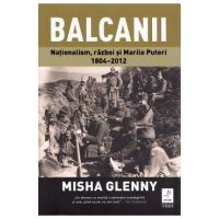 Balcanii - Misha Glenny