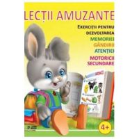 Lectii amuzante +4 ani. Exercitii pentru dezvoltarea memoriei, gandirii, atentiei, motoricii secundare