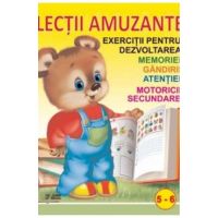 Lectii amuzante 5-6 ani. Exercitii pentru dezvoltarea memoriei, gandirii, atentiei, motoricii secundare