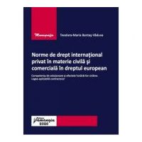 Norme de drept international privat in materie civila si comerciala in dreptul european - Teodora-Maria Bantas-Vaduva