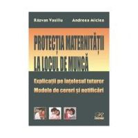 Protectia maternitatii la locul de munca - Razvan Vasiliu, Andreea Miclea