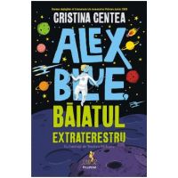 Alex Blue, baiatul extraterestru - Cristina Centea