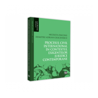 Procesul civil international in contextul exigentelor juridice contemporane - Nicoleta Diaconu, Adrian Dumitru Craciunescu