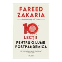 10 lectii pentru o lume postpandemica - Fareed Zakaria