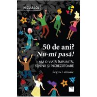 50 de ani? Nu-mi pasa! - Regine Labrosse
