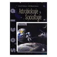Astrobiologie si sociologie - Emilian M. Dobrescu, Edith Mihaela Dobrescu