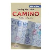 Camino. O calatorie a spiritului - Shirley MacLaine