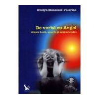 De vorba cu Angel despre boala, moarte si supravietuire - Evelyn Elsaesser-Valarino