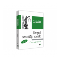 Dreptul securitatii sociale. Curs universitar, editia a IX-a, actualizata - Alexandru Ticlea, Laura Georgescu