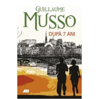 Dupa sapte ani... - Guillaume Musso