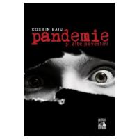 Pandemie si alte povestiri - Cosmin Baiu