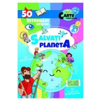 50 intrebari despre... Salvati planeta