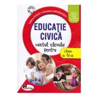 Educatie civica - Clasa 4 - Caiet - Tudora Pitila, Cleopatra Mihailescu