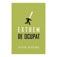 Extrem de ocupat (Set 10 brosuri) - Kevin DeYoung