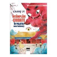 Intamplari ciudate in Palatul Marii Ingaduinte - Chang Yi
