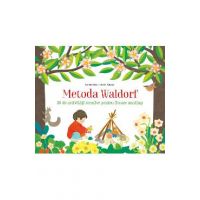 Metoda Waldorf. 30 de activitati creative pentru fiecare anotimp - Isabelle Huiban, Mizuho Fujisawa