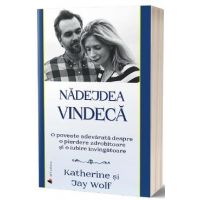 Nadejdea vindeca - Katherine Wolf, Jay Wolf