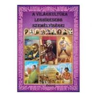 A vilagkultura leghiresebb szemelyisegei / Personalitati care au marcat cultura lumii