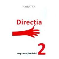 Directia. Etapa Constientizarii - Amratra