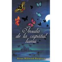 Insula de la capatul lumii - Kiran Millwood Hargrave
