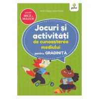 Jocuri si activitati de cunoasterea mediului pentru grupele mica si mijlocie - Rodica Cislariu, Lucica Nicolau