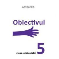 Obiectivul. Etapa Constientizarii - Amratra