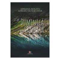 ...si duminica e tot sambata - Adriana Bogatu, Adrian Victor Vank