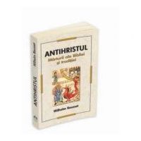 Antihristul. Marturii ale Bibliei si traditiei - Wilhelm Bousset