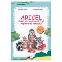 Aricel. Caiet de matematica si explorarea mediului - Clasa 1 - Marcela Penes, Celina Iordache