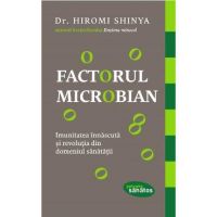 Factorul microbian - Hiromi Shinya
