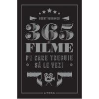 365 de filme pe care trebuie sa le vezi - Geert Verbanck