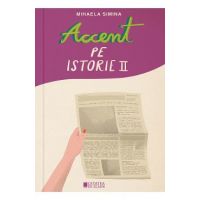 Accent pe istorie Vol.2 - Mihaela Simina