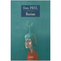 Bastian - Dora Pavel
