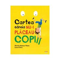 Cartea careia nu-i placeau copiii - Christine Naumann-Villemin, Laurent Simon