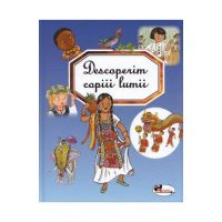 Descoperim copiii lumii - Emilie Beaumont, Marie-Renee Guilloret