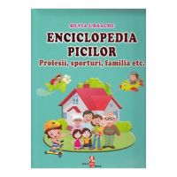Enciclopedia picilor: Profesii, sporturi, familia - Silvia Ursache