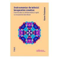 Instrumentar de tehnici terapeutice creative - Karen Treisman